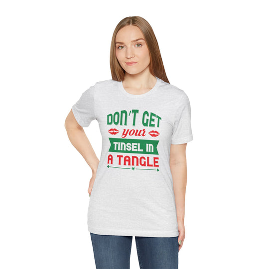 Don't Get Your Tinsel In A Tangle T-Shirt