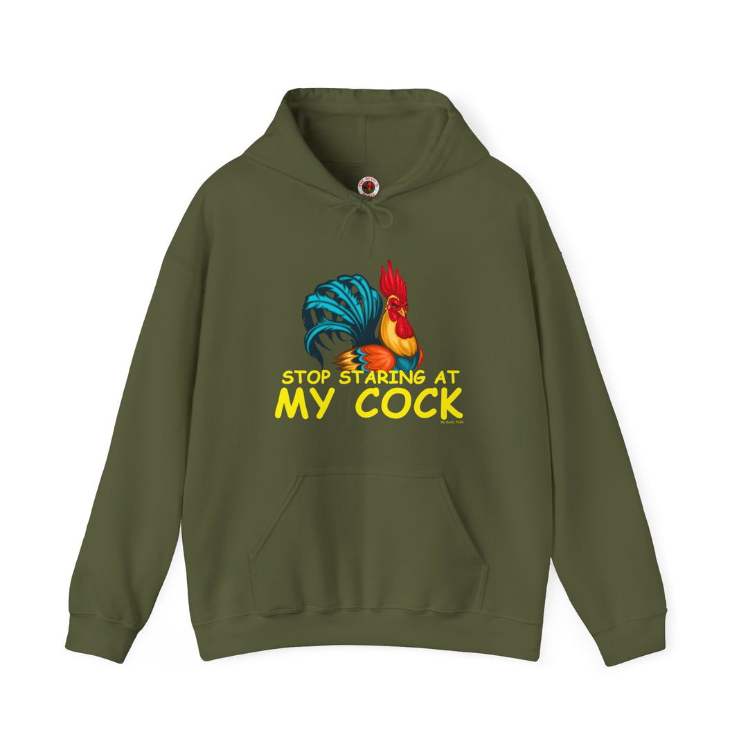 Stop Staring at My Cock Hooded Sweatshirt