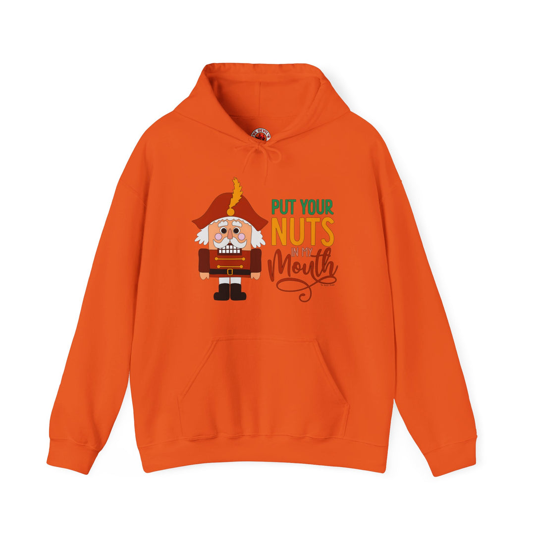 Put Your Nuts In My Mouth Hooded Sweatshirt