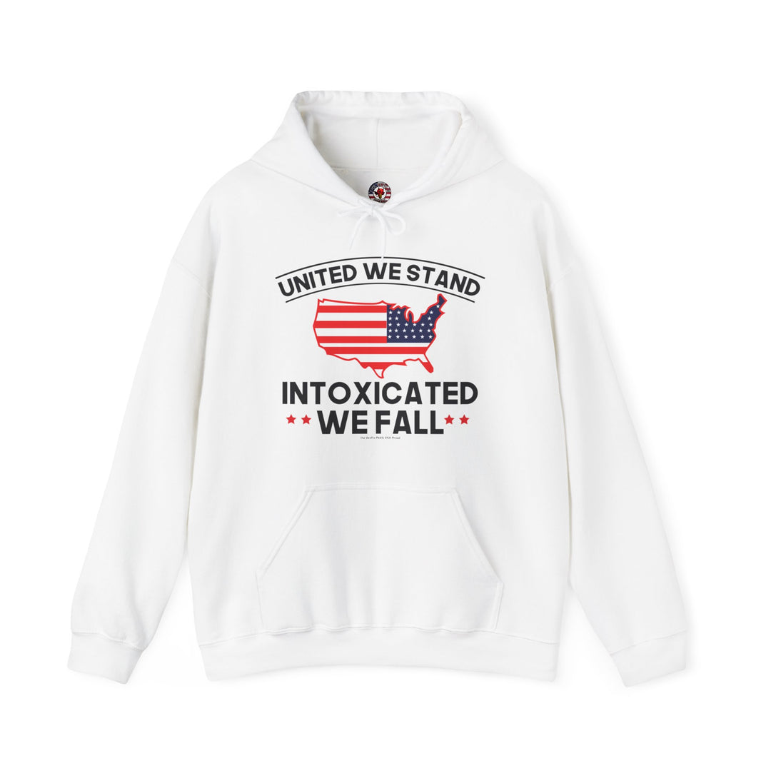 United We Stand Intoxicated We Fall Hooded Sweatshirt