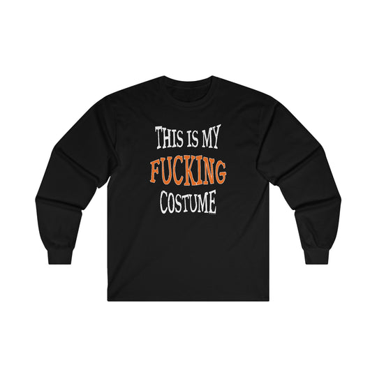 This Is My Fucking Costume Long Sleeve Tee