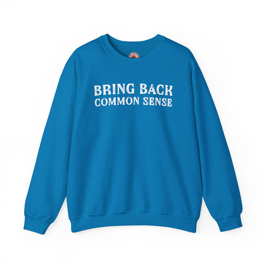 Bring Back Common Sense Crewneck Sweatshirt