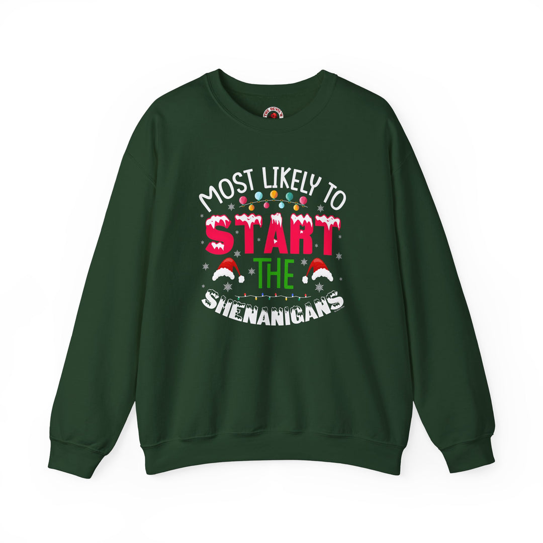 Most Likely To Start The Shenanigans Crewneck Sweatshirt