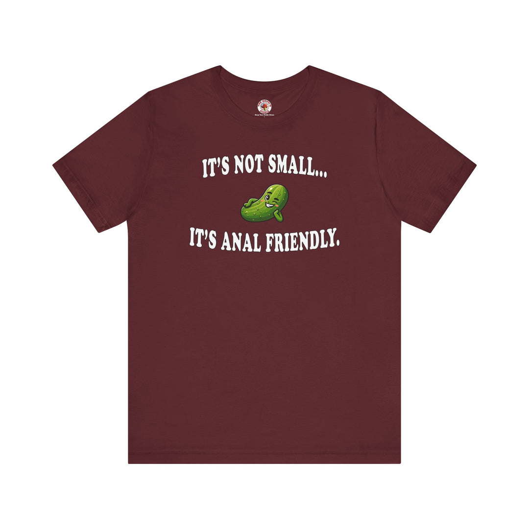 It's Not Small T-Shirt