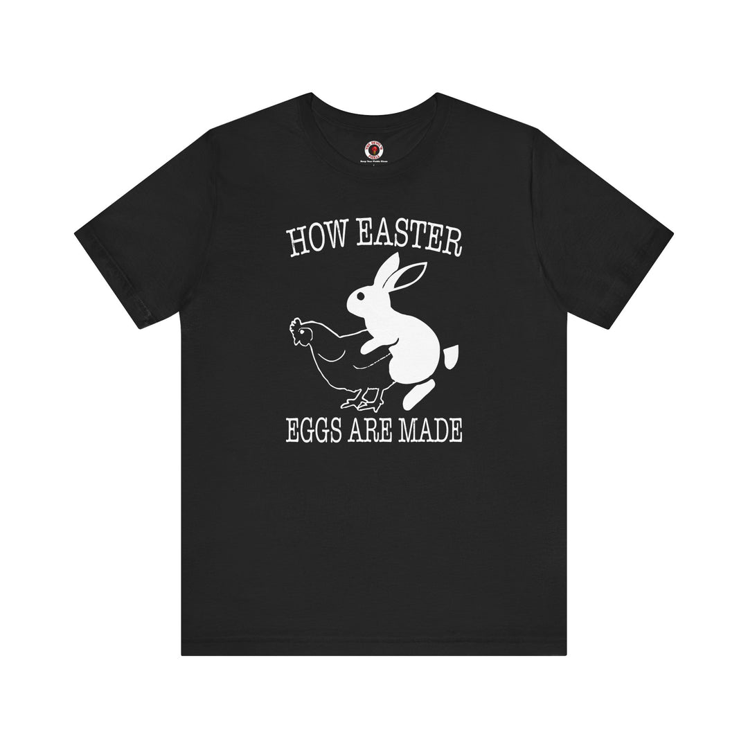 How Easter Eggs Are Made T-Shirt