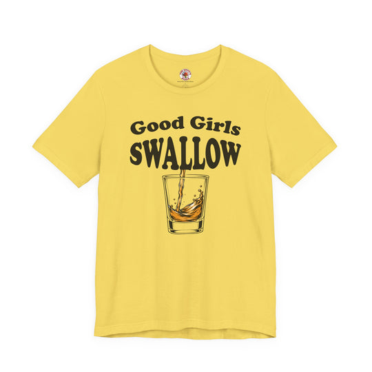 Good Girls Swallow T-Shirt