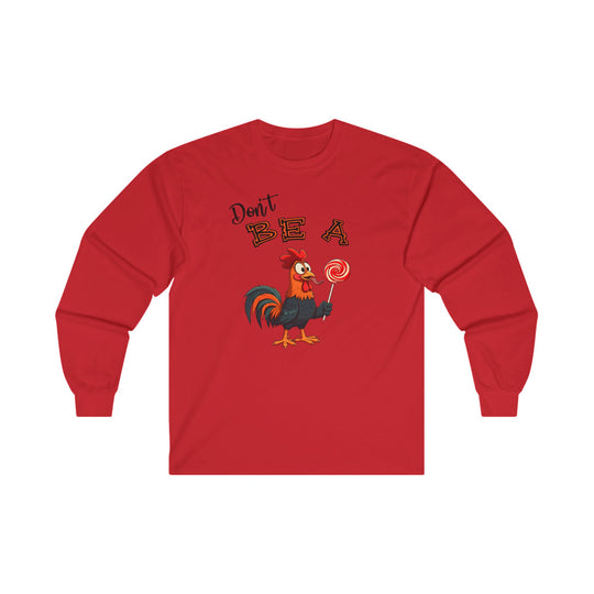 Don't Be A Cock Sucker Long Sleeve Tee