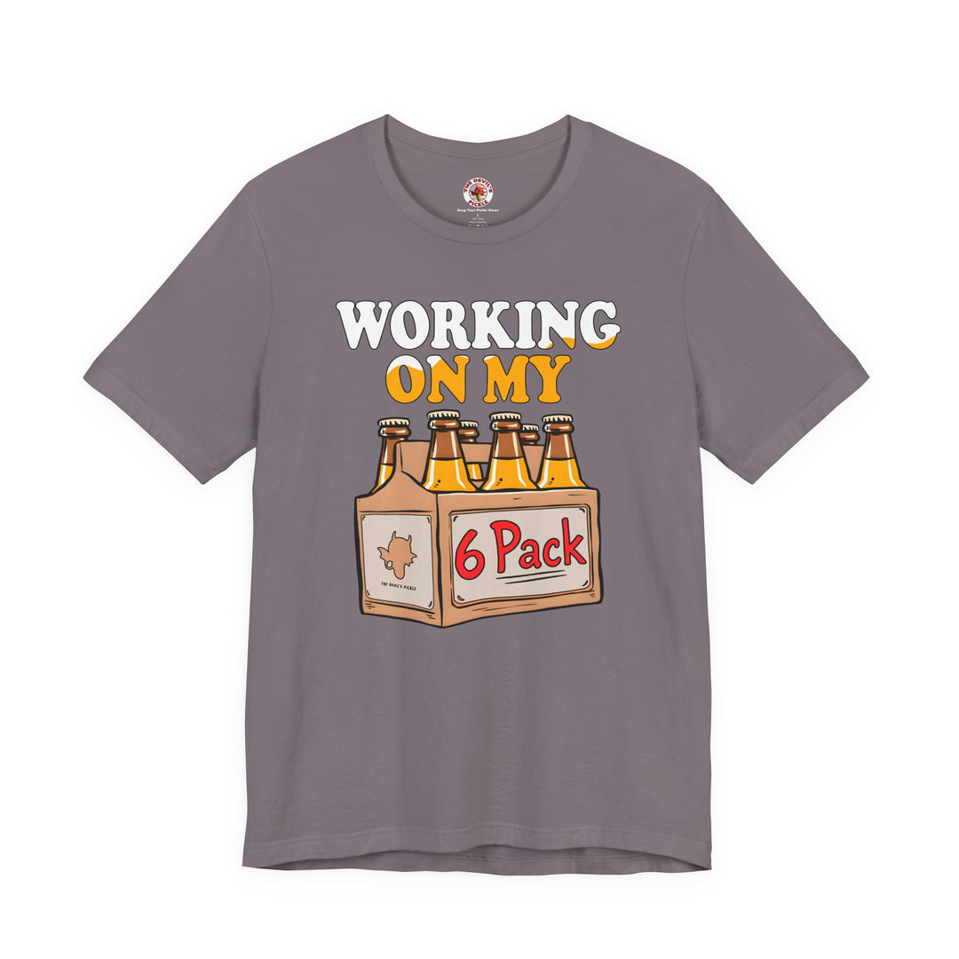 Working On My 6 Pack T-Shirt