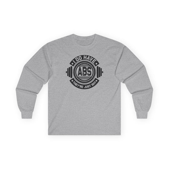 I Do Have Abs Long Sleeve Tee