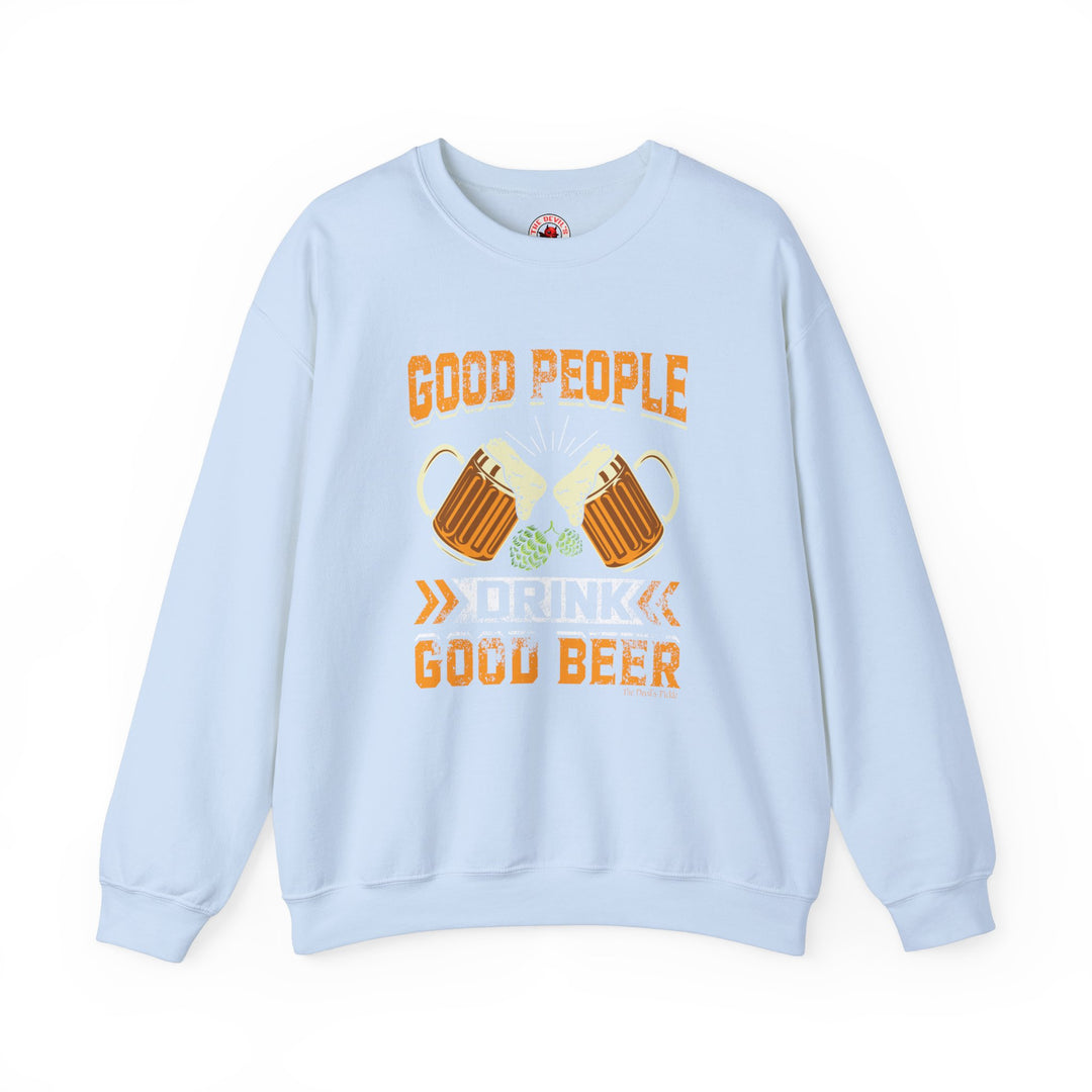 Good People Drink Good Beer Crewneck Sweatshirt