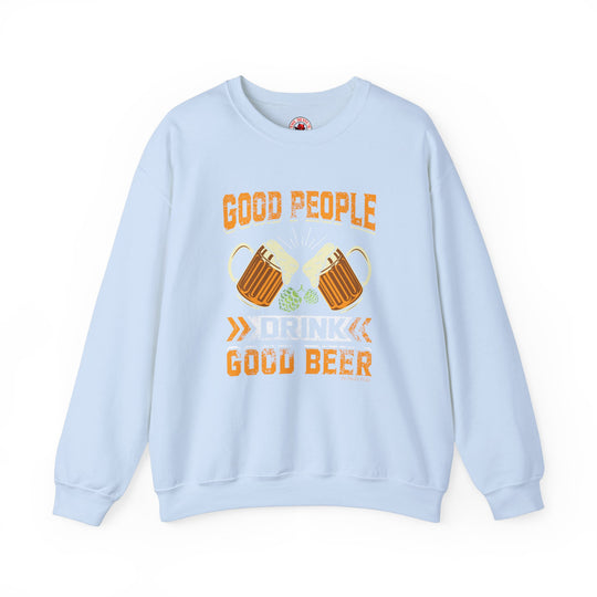 Good People Drink Good Beer Crewneck Sweatshirt