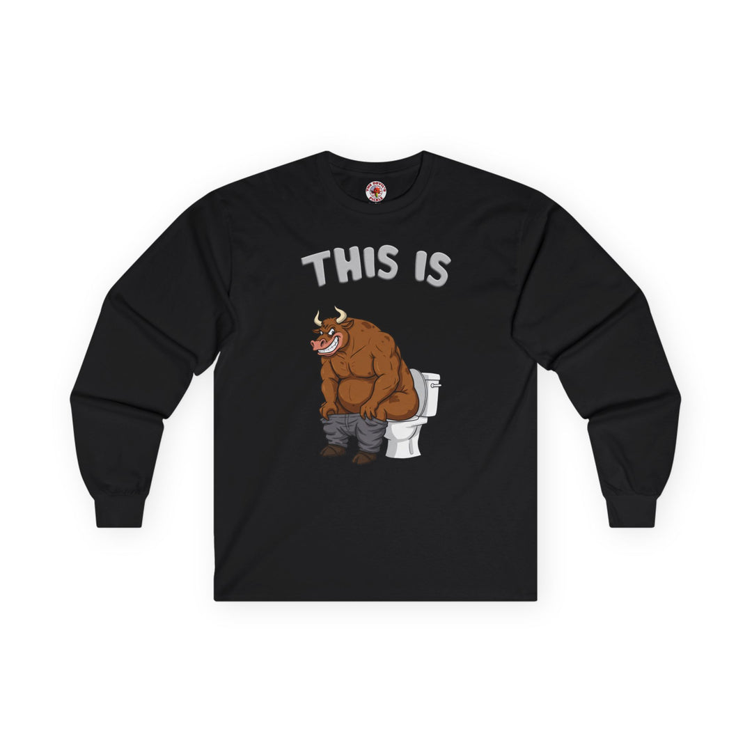 This Is Bullshit Long Sleeve Tee
