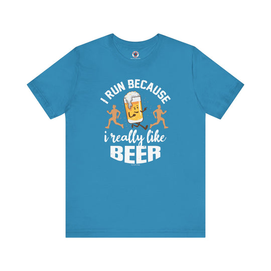 I Run Because I Really Like Beer T-Shirt