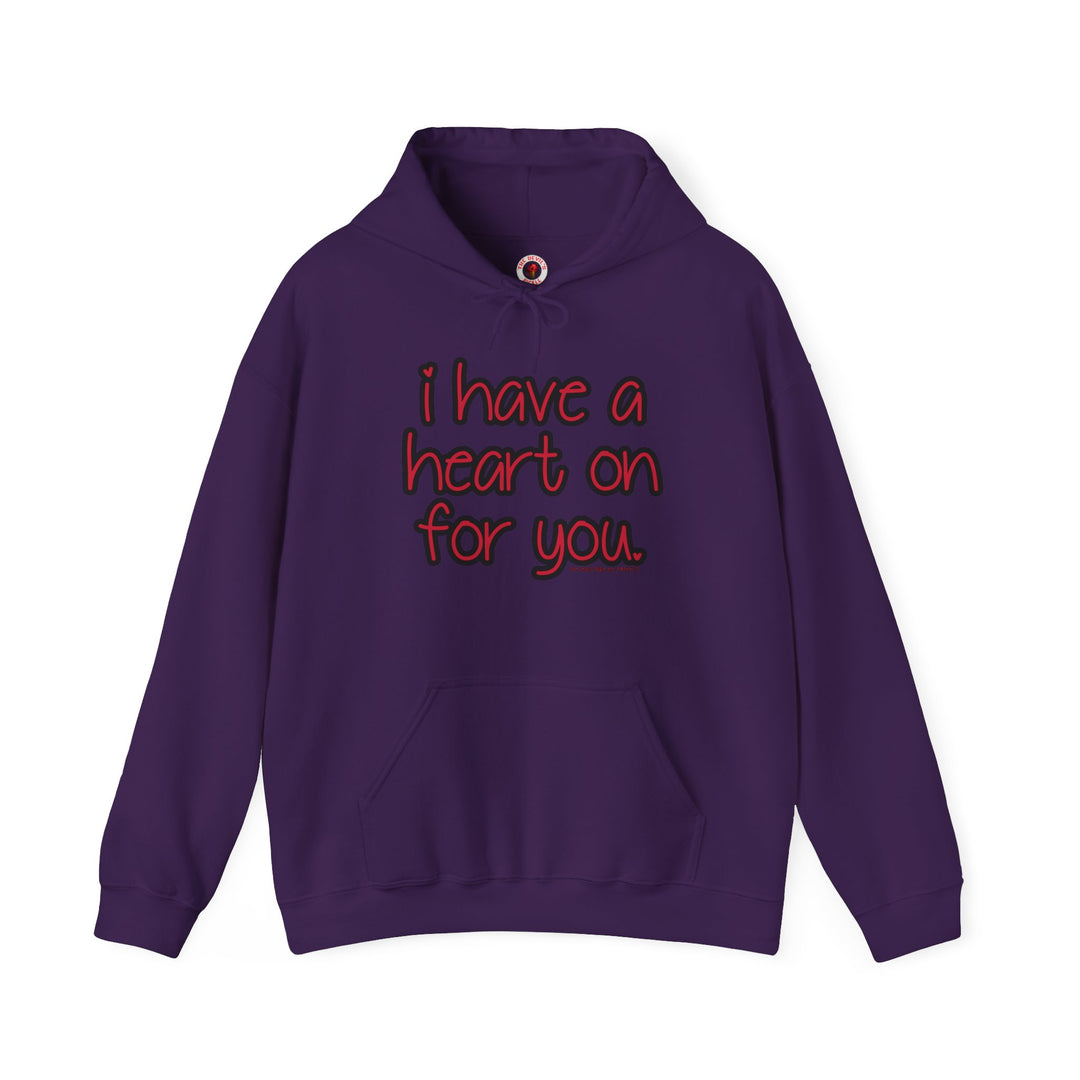 I Have A Heart On For You Hooded Sweatshirt