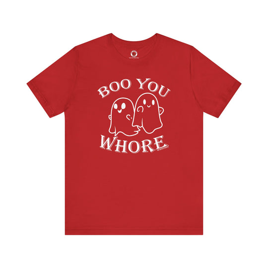 Boo You Whore T-Shirt