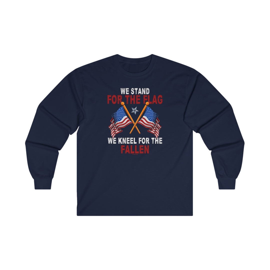 We Stand For The Flag Long Sleeve Tee