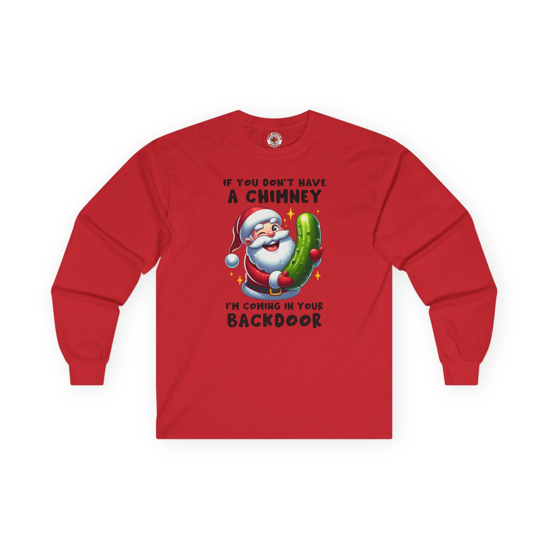 If You Don't Have A Chimney Long Sleeve Tee