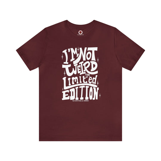 I'm Not Weird I'm Limited Edition T-Shirt