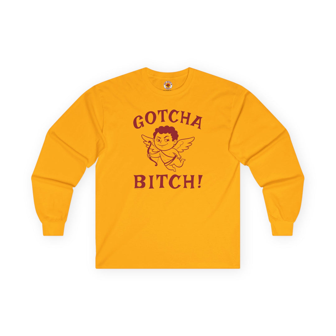 Gotcha Bitch Long Sleeve Tee