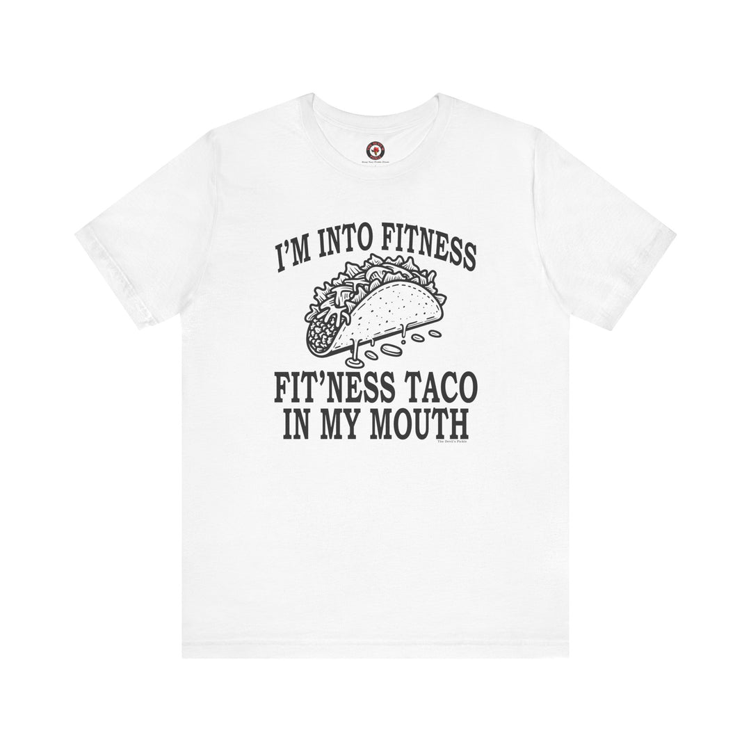 I'm Into Fitness T-Shirt