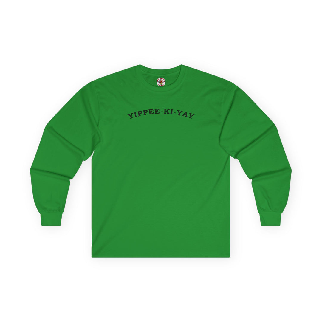 Yippee-Ki-Yay Long Sleeve Tee