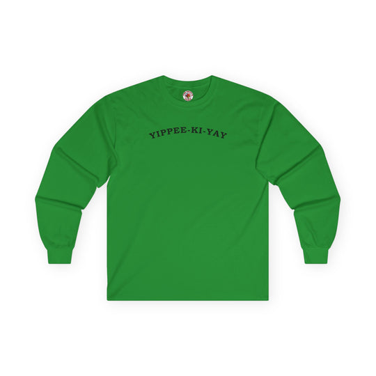 Yippee-Ki-Yay Long Sleeve Tee