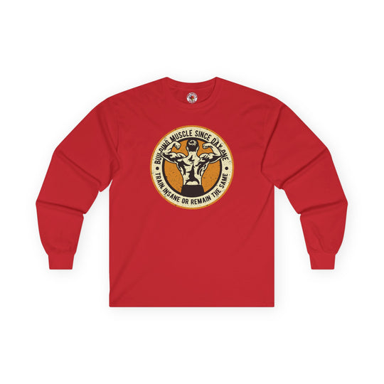 Building Muscle Since Day One Long Sleeve Tee