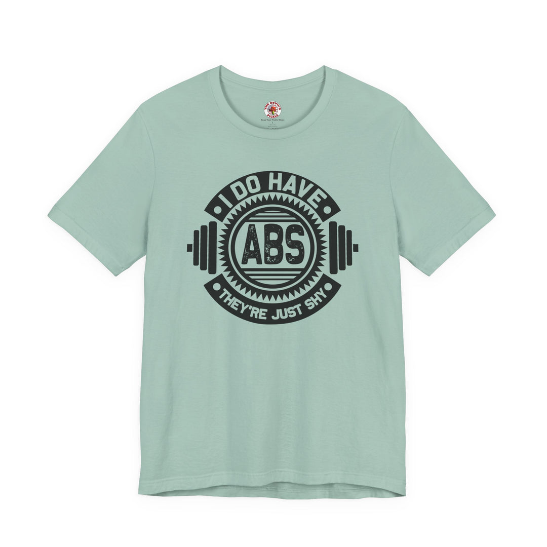 I Do Have Abs T-Shirt