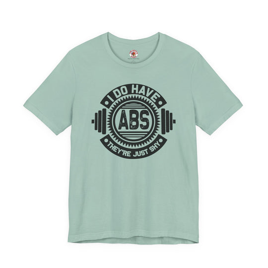 I Do Have Abs T-Shirt