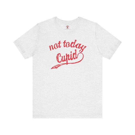 Not Today Cupid T-Shirt