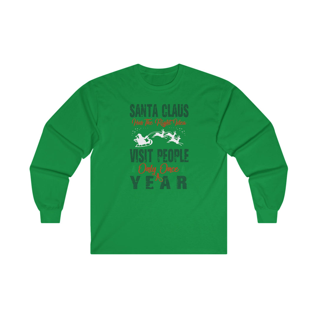 Santa Has The Right Idea Long Sleeve Tee