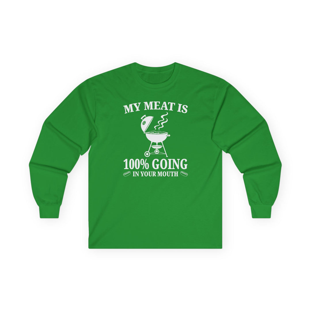 My Meat is Going In Your Mouth Long Sleeve Tee