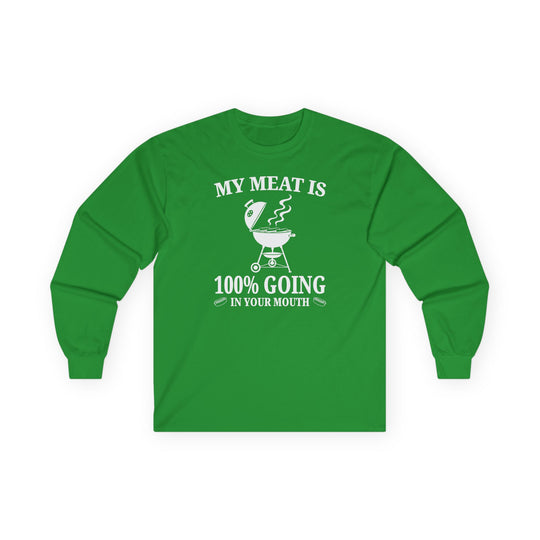 My Meat is Going In Your Mouth Long Sleeve Tee