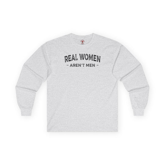 Real Women Aren't Men Long Sleeve Tee