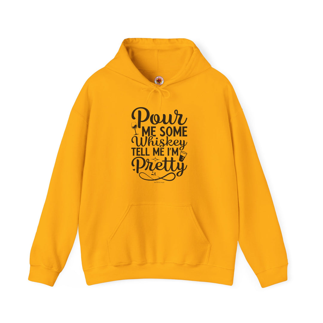 Pour Me Some Whiskey Tell Me I'm Pretty Hooded Sweatshirt