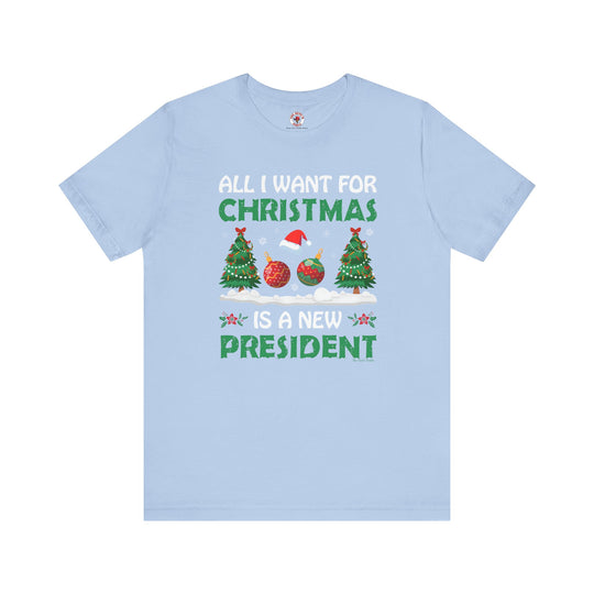 All I Want For Christmas Is A New President T-Shirt