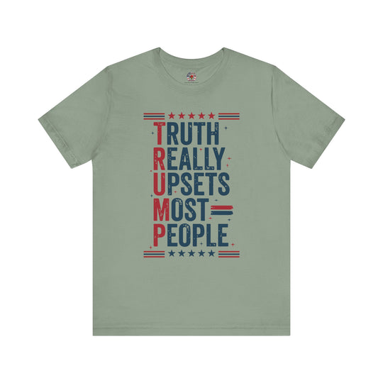 Truth Really Upsets Most People T-Shirt