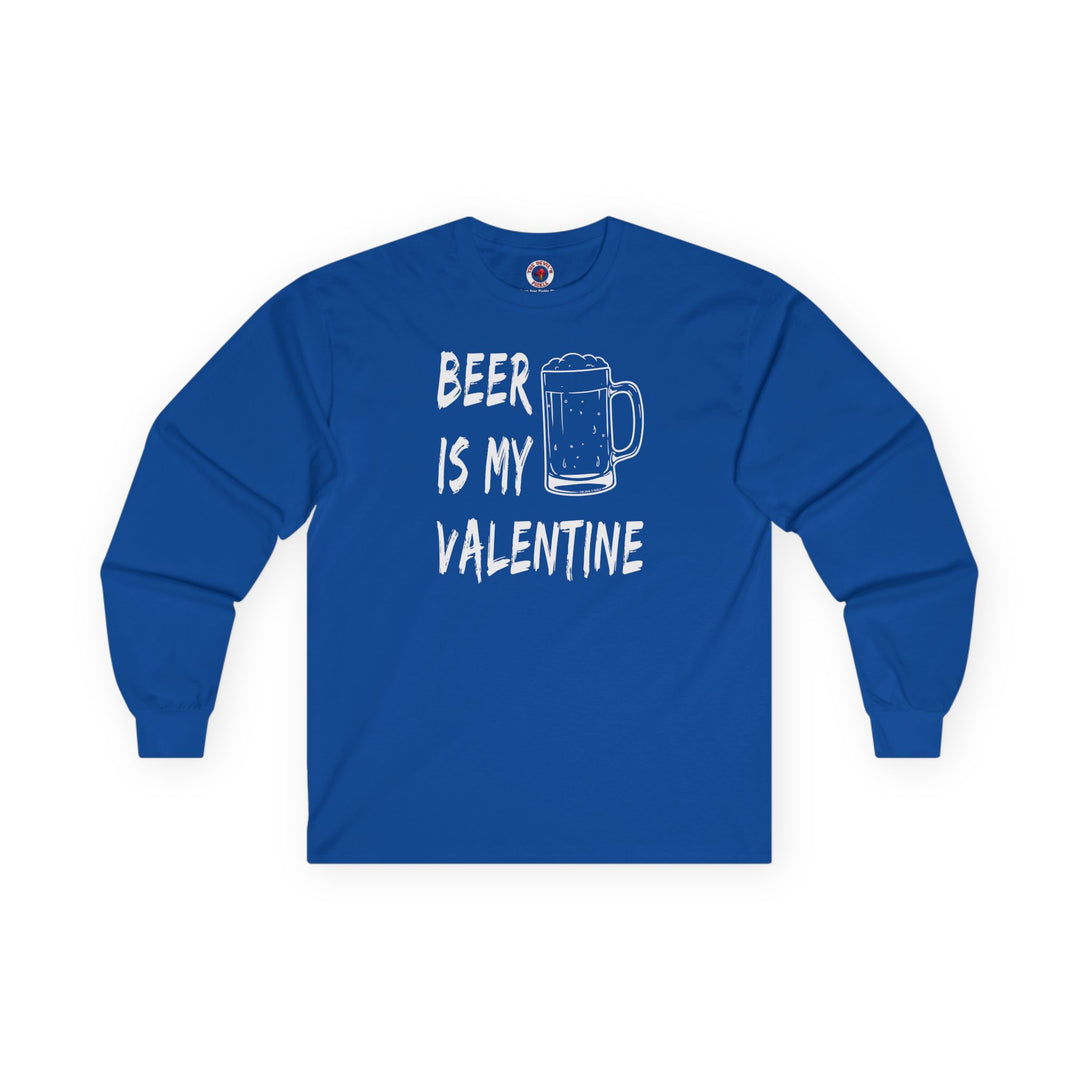 Beer Is My Valentine Long Sleeve Tee