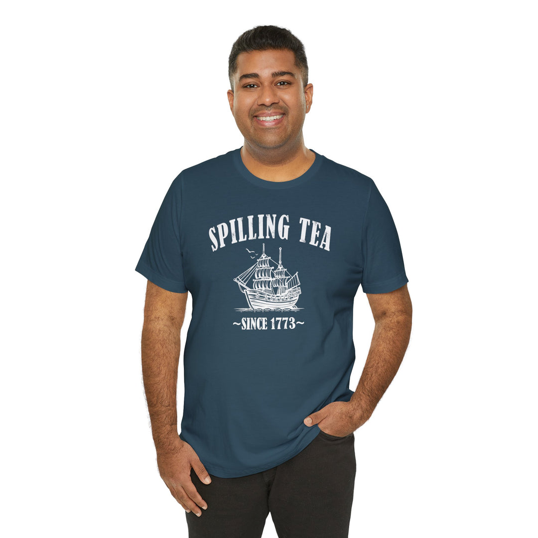 Spilling Tea Since 1773 T-Shirt