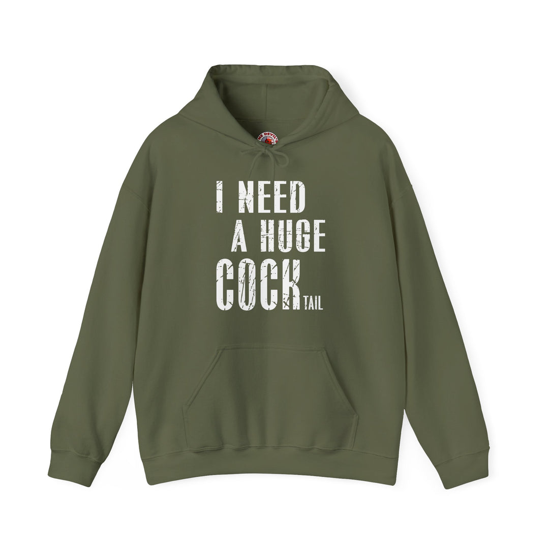 I Need A Huge Cocktail Hooded Sweatshirt