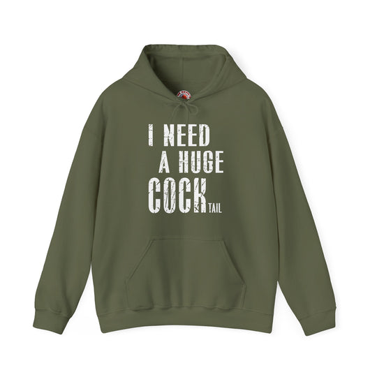 I Need A Huge Cocktail Hooded Sweatshirt