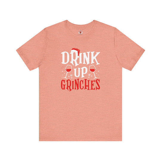 Drink Up Grinches T-Shirt