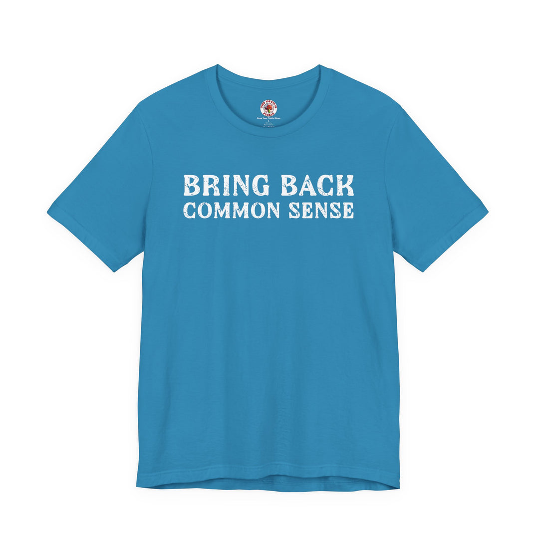 Bring Back Common Sense T-Shirt