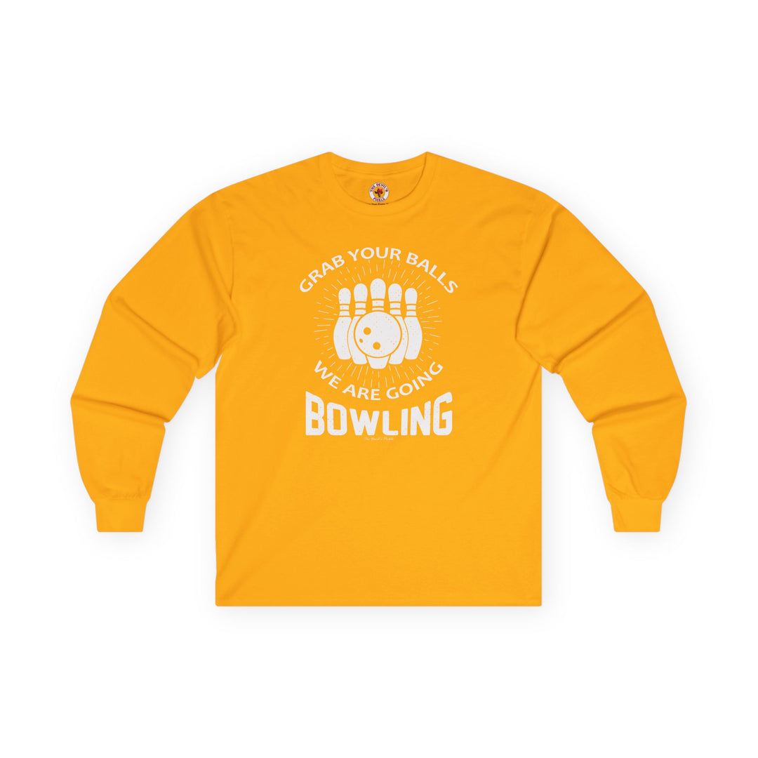 Grab Your Balls We Are Going Bowling Long Sleeve Tee