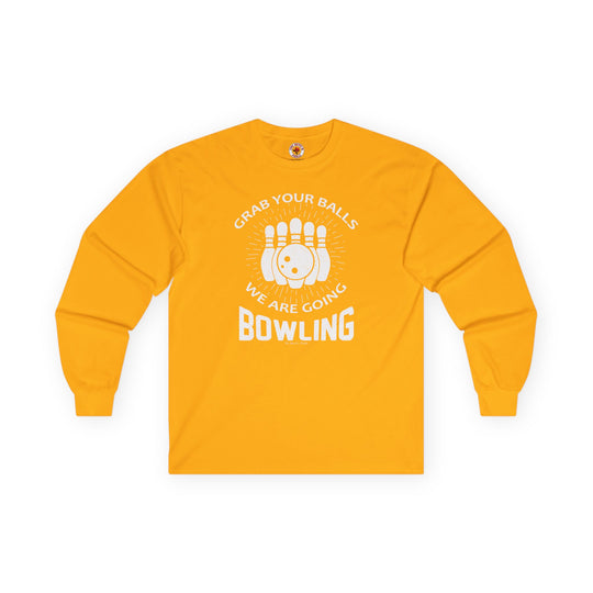 Grab Your Balls We Are Going Bowling Long Sleeve Tee