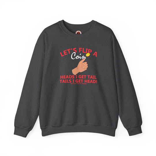 Let's Flip A Coin Crewneck Sweatshirt