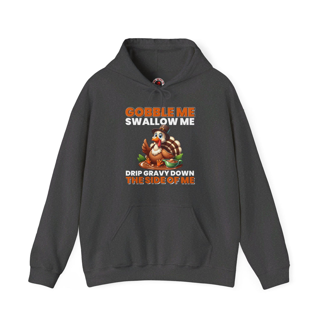 Gobble Me Swallow Me Hooded Sweatshirt