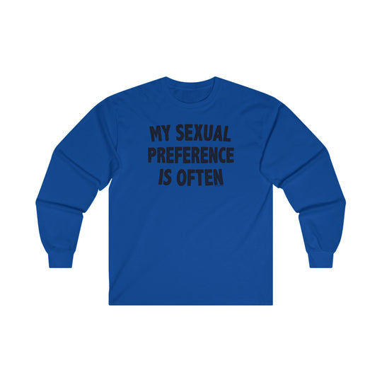 My Sexual Preference Is Often Long Sleeve Tee