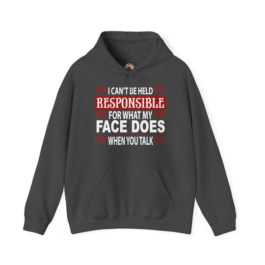 I Can't Be Held Responsible Hooded Sweatshirt
