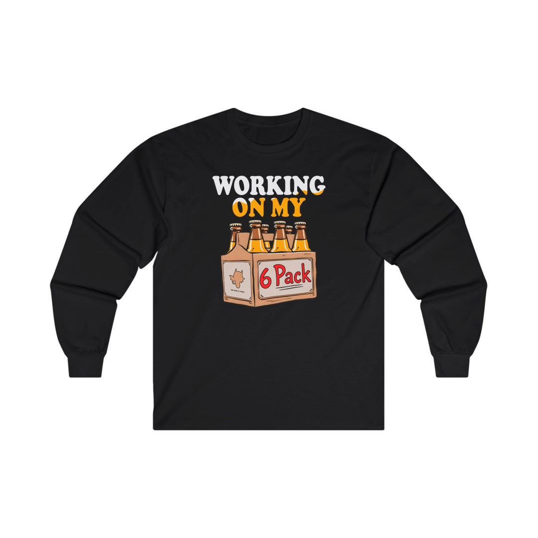 Working On My 6 Pack Long Sleeve Tee